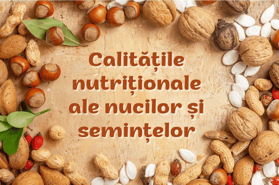 calitatile nutritive ale nucilor si semintelor